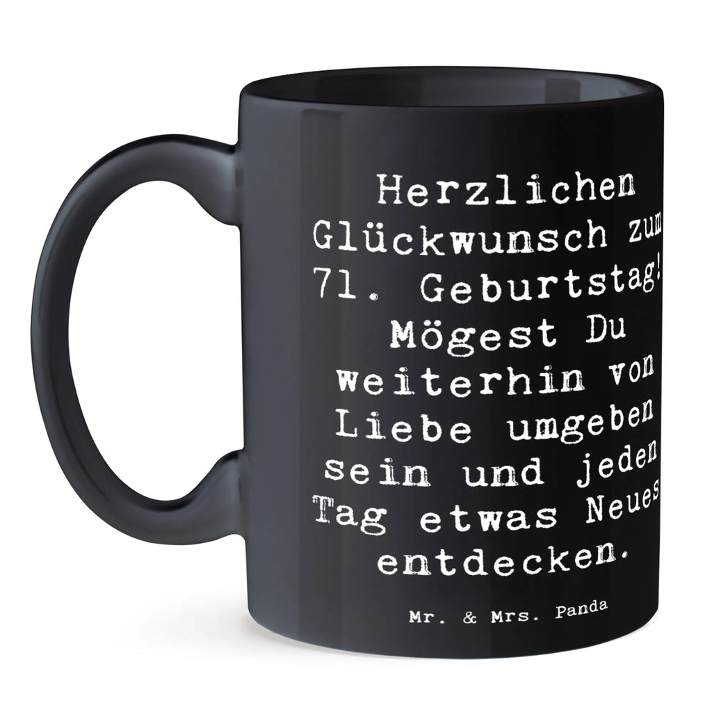 Mug Saying Herzlichen Glückwunsch zum 71. Geburtstag! Mögest Du weiterhin von Liebe umgeben sein und jeden Tag etwas Neues entdecken. Bürotasse, Kaffeetasse, Teetasse, Porzellantasse, Tasse mit Motiven, Geschenktasse, Keramiktasse, Tasse mit Zitaten, Tasse, Geburtstag, Geburtstagsgeschenk, Geschenk