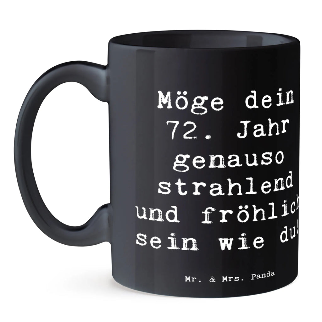 Tasse Spruch 72. Geburtstag Freude Glanz Tasse, Geschenktasse, Bürotasse, Kaffeetasse, Tasse mit Motiven, Teetasse, Porzellantasse, Keramiktasse, Tasse mit Zitaten, Geburtstag, Geburtstagsgeschenk, Geschenk