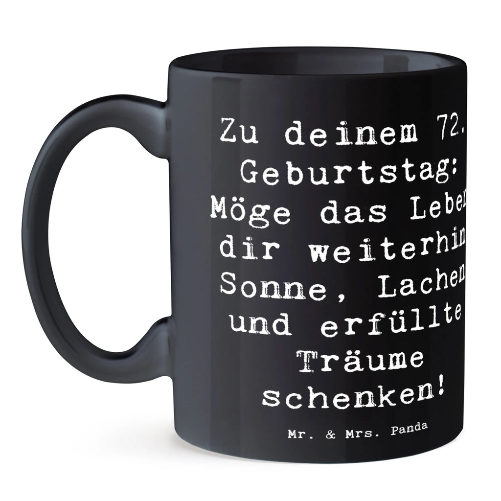 Tasse Spruch 72. Geburtstag Tasse, Kaffeetasse, Teetasse, Becher, Kaffeebecher, Teebecher, Keramiktasse, Porzellantasse, Büro Tasse, Geschenk Tasse, Tasse Sprüche, Tasse Motive, Kaffeetassen, Tasse bedrucken, Designer Tasse, Cappuccino Tassen, Schöne Teetassen, Geburtstag, Geburtstagsgeschenk, Geschenk