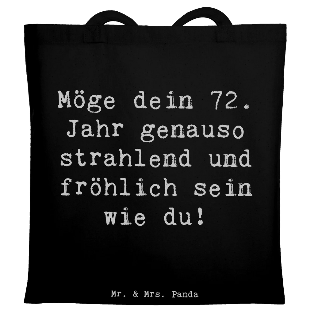 Tote bag Saying Möge dein 72. Jahr genauso strahlend und fröhlich sein wie du! Beuteltasche, Beutel, Einkaufstasche, Jutebeutel, Stoffbeutel, Tasche, Shopper, Umhängetasche, Strandtasche, Schultertasche, Stofftasche, Tragetasche, Badetasche, Jutetasche, Einkaufstüte, Laptoptasche, Geburtstag, Geburtstagsgeschenk, Geschenk
