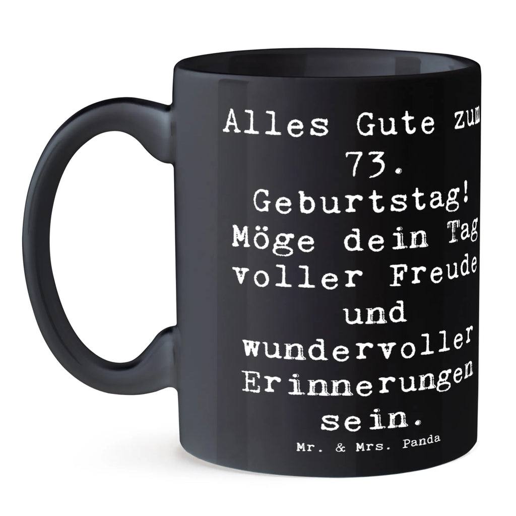 Tasse Spruch 73. Geburtstag Freude Tasse mit Zitaten, Tasse, Geschenktasse, Porzellantasse, Teetasse, Bürotasse, Keramiktasse, Tasse mit Motiven, Kaffeetasse, Geburtstag, Geburtstagsgeschenk, Geschenk