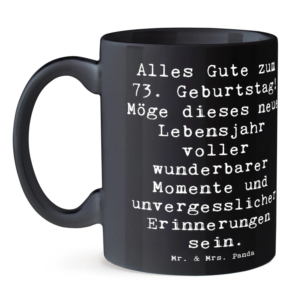 Tasse Spruch 73. Geburtstag Porzellantasse, Teetasse, Tasse mit Zitaten, Geschenktasse, Tasse mit Motiven, Tasse, Kaffeetasse, Keramiktasse, Bürotasse, Geburtstag, Geburtstagsgeschenk, Geschenk
