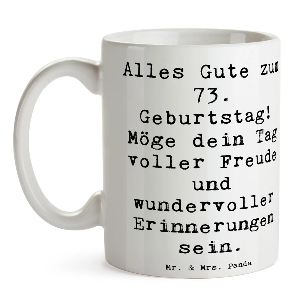 Tasse Spruch 73. Geburtstag Freude Tasse mit Zitaten, Tasse, Geschenktasse, Porzellantasse, Teetasse, Bürotasse, Keramiktasse, Tasse mit Motiven, Kaffeetasse, Geburtstag, Geburtstagsgeschenk, Geschenk