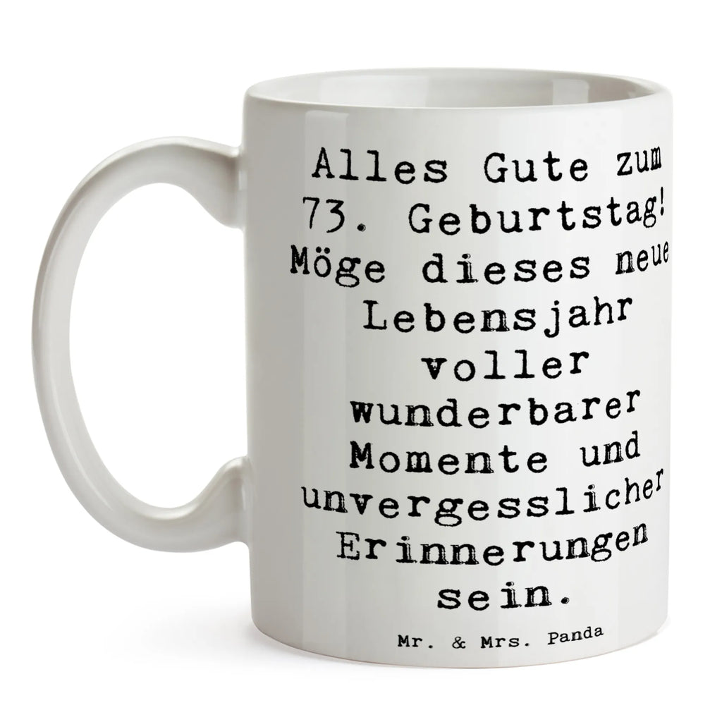 Tasse Spruch 73. Geburtstag Porzellantasse, Teetasse, Tasse mit Zitaten, Geschenktasse, Tasse mit Motiven, Tasse, Kaffeetasse, Keramiktasse, Bürotasse, Geburtstag, Geburtstagsgeschenk, Geschenk