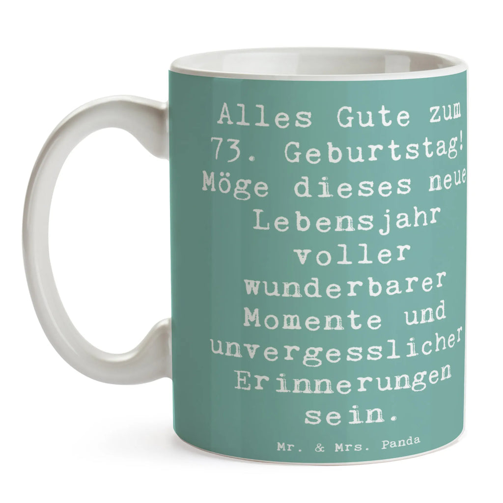 Tasse Spruch 73. Geburtstag Porzellantasse, Teetasse, Tasse mit Zitaten, Geschenktasse, Tasse mit Motiven, Tasse, Kaffeetasse, Keramiktasse, Bürotasse, Geburtstag, Geburtstagsgeschenk, Geschenk