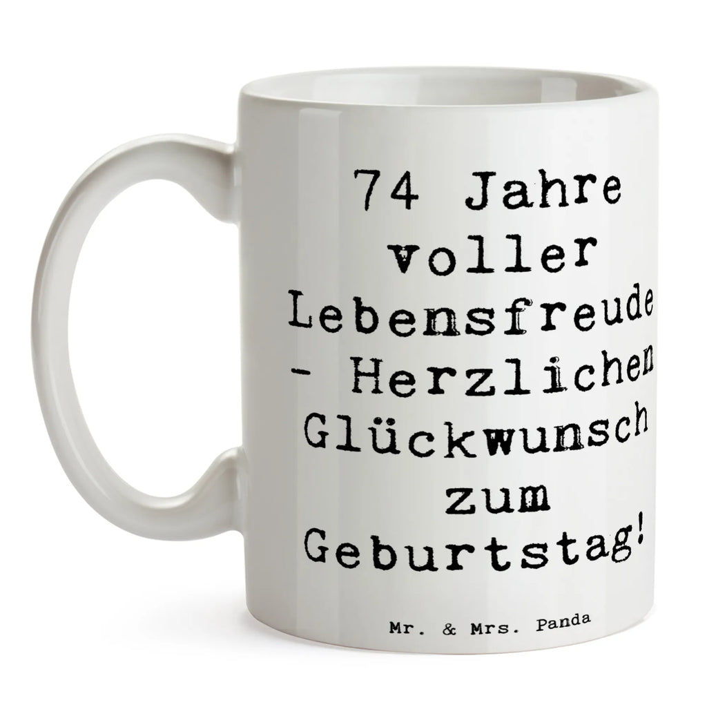 Tasse Spruch 74. Geburtstag Lebensfreude Geschenktasse, Keramiktasse, Tasse mit Motiven, Porzellantasse, Teetasse, Bürotasse, Kaffeetasse, Tasse mit Zitaten, Tasse, Geburtstag, Geburtstagsgeschenk, Geschenk