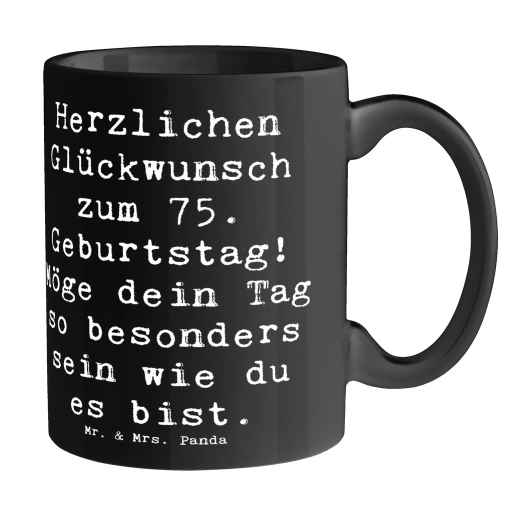 Tasse Spruch 75. Geburtstag Glückwünsche Keramiktasse, Tasse, Tasse mit Motiven, Porzellantasse, Tasse mit Zitaten, Teetasse, Kaffeetasse, Bürotasse, Geschenktasse, Geburtstag, Geburtstagsgeschenk, Geschenk