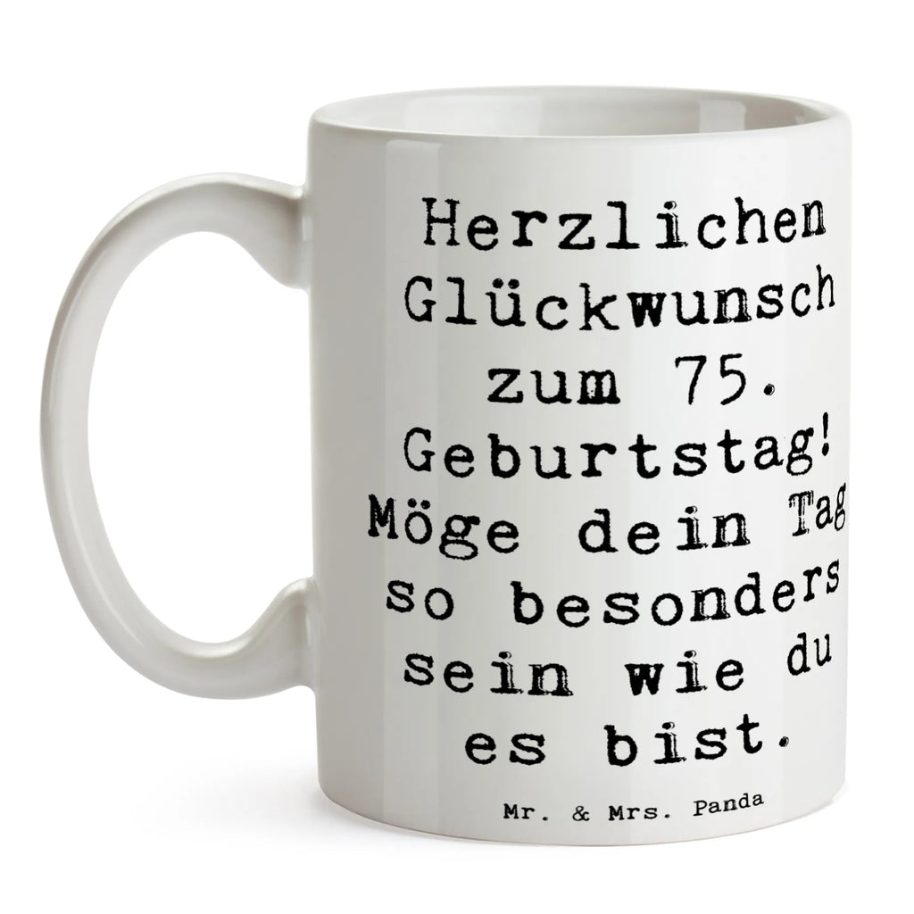 Tasse Spruch 75. Geburtstag Glückwünsche Keramiktasse, Tasse, Tasse mit Motiven, Porzellantasse, Tasse mit Zitaten, Teetasse, Kaffeetasse, Bürotasse, Geschenktasse, Geburtstag, Geburtstagsgeschenk, Geschenk