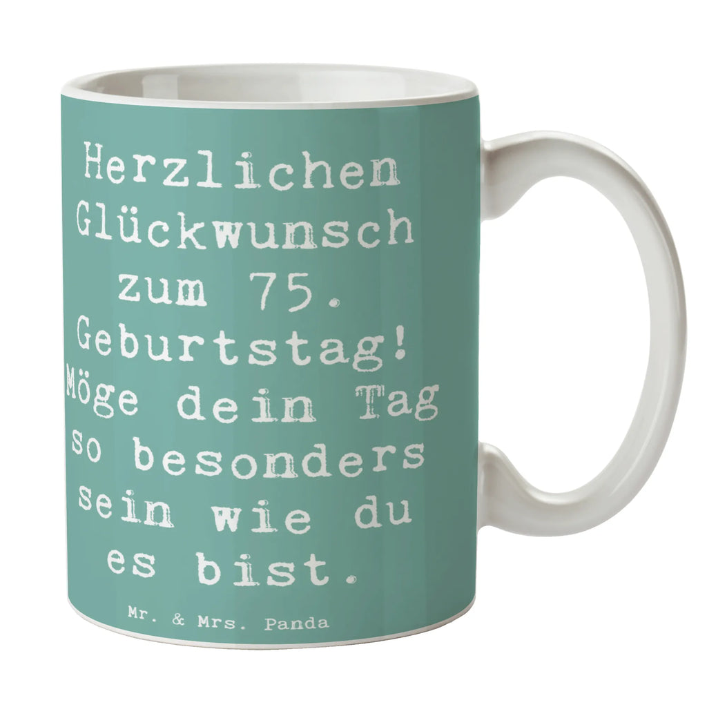 Tasse Spruch 75. Geburtstag Glückwünsche Keramiktasse, Tasse, Tasse mit Motiven, Porzellantasse, Tasse mit Zitaten, Teetasse, Kaffeetasse, Bürotasse, Geschenktasse, Geburtstag, Geburtstagsgeschenk, Geschenk