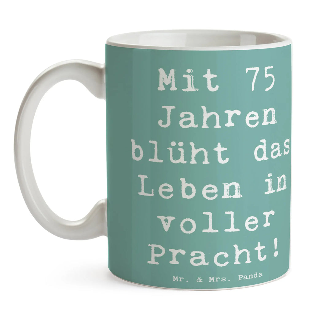 Tasse Spruch 75. Geburtstag Blüte Tasse mit Motiven, Tasse, Keramiktasse, Bürotasse, Kaffeetasse, Geschenktasse, Porzellantasse, Teetasse, Tasse mit Zitaten, Geburtstag, Geburtstagsgeschenk, Geschenk