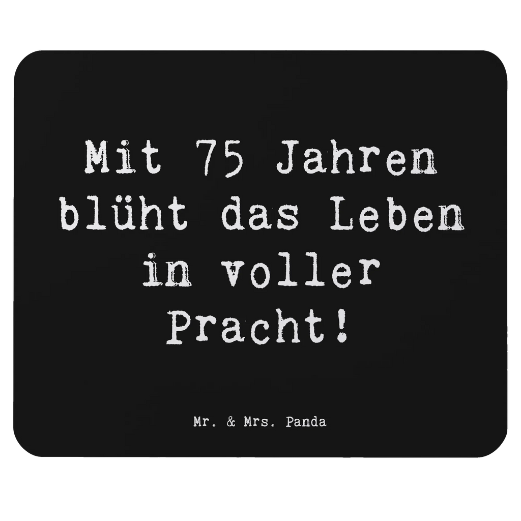 Mouse mat Saying Mit 75 Jahren blüht das Leben in voller Pracht! Einzigartiges Mauspad, Mauspad, PC Zubehör, Mauspad Büro, Arbeitszimmer, Computer zubehör, Büroausstattung, Designer Mauspad, Mousepad, Mausunterlage, Geburtstag, Geburtstagsgeschenk, Geschenk