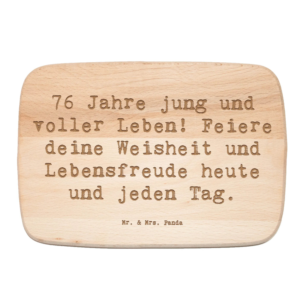 Serving board Saying 76 Jahre jung und voller Leben! Feiere deine Weisheit und Lebensfreude heute und jeden Tag. Board, cutting board, breakfast board, Birthday, celebration, party, birthday party, friends, family, birthday wish, birthday present, birthday cards, 18th birthday, 30th birthday, 40th, 50th, 60th, 70th, 80th, 90th, 90th., gift ideas, gifts for girlfriend, boyfriend, mom, dad, brother, sister, congratulations, funny, sayings, 1 year, money gifts, guest gifts, gifts online, gift basket, special gifts, unusual gifts, extraordinary gifts, gift package, original gifts, gift items, special birthday gifts