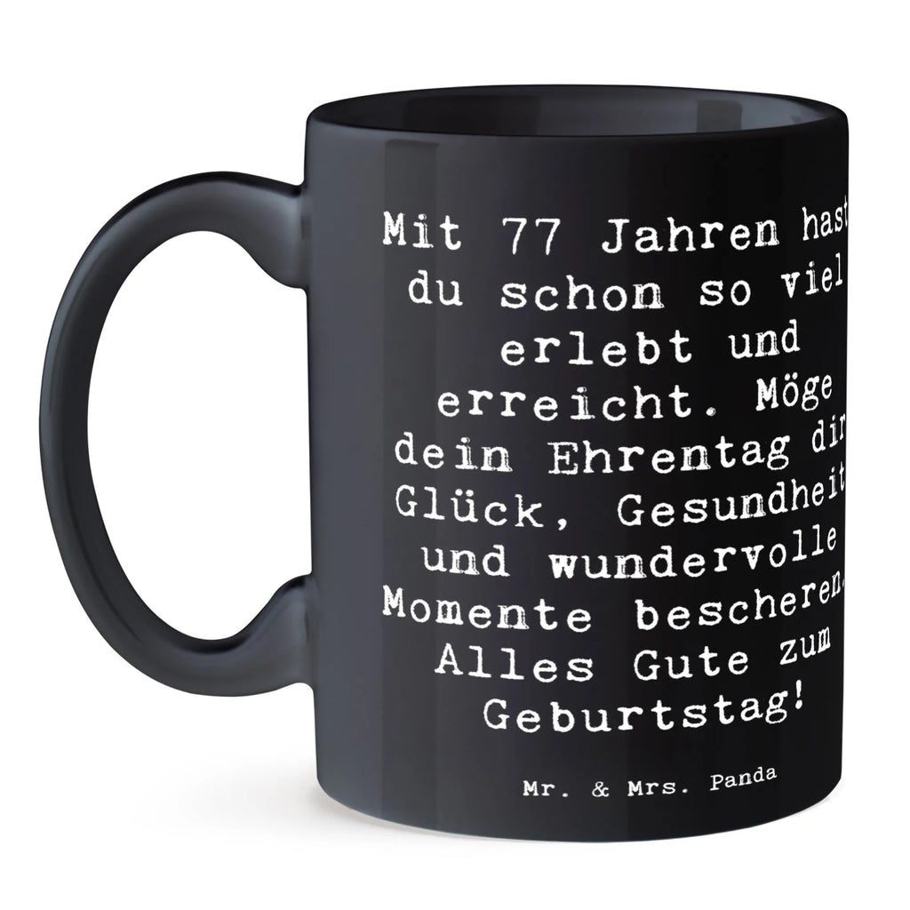 Tasse Spruch 77. Geburtstag Glückwunsch Kaffeetasse, Keramiktasse, Teetasse, Bürotasse, Tasse mit Zitaten, Tasse, Porzellantasse, Tasse mit Motiven, Geschenktasse, Geburtstag, Geburtstagsgeschenk, Geschenk