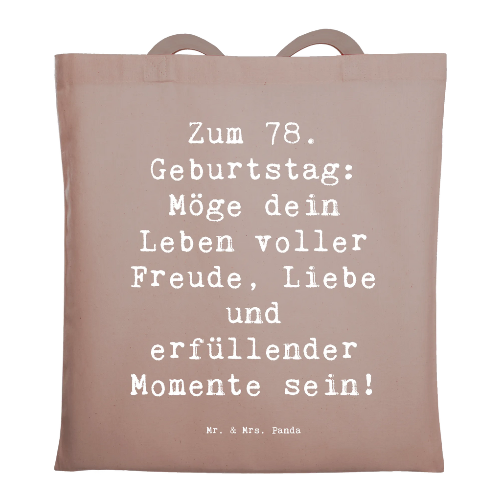 Tragetasche Spruch 78. Geburtstag Freude Liebe Beuteltasche, Beutel, Einkaufstasche, Jutebeutel, Stoffbeutel, Tasche, Shopper, Umhängetasche, Strandtasche, Schultertasche, Stofftasche, Tragetasche, Badetasche, Jutetasche, Einkaufstüte, Laptoptasche, Geburtstag, Geburtstagsgeschenk, Geschenk