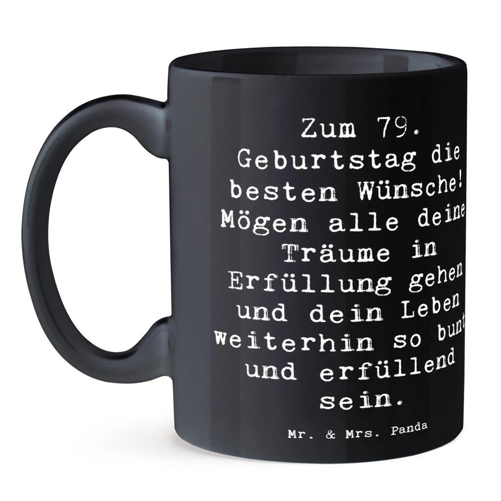 Mug Saying Zum 79. Geburtstag die besten Wünsche! Mögen alle deine Träume in Erfüllung gehen und dein Leben weiterhin so bunt und erfüllend sein. Teetasse, Keramiktasse, Tasse mit Zitaten, Tasse, Geschenktasse, Bürotasse, Porzellantasse, Tasse mit Motiven, Kaffeetasse, Geburtstag, Geburtstagsgeschenk, Geschenk