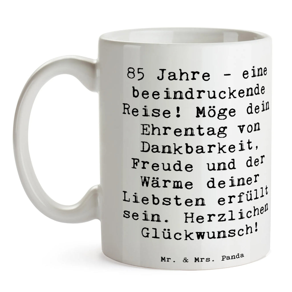 Tasse Spruch 85. Geburtstag Tasse, Bürotasse, Porzellantasse, Keramiktasse, Teetasse, Geschenktasse, Kaffeetasse, Tasse mit Zitaten, Tasse mit Motiven, Geburtstag, Geburtstagsgeschenk, Geschenk