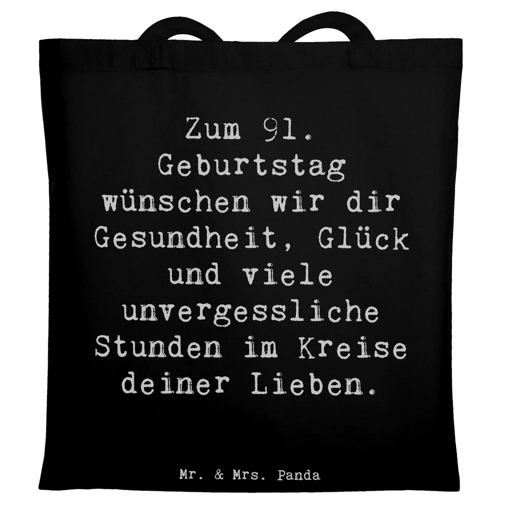 Tragetasche Spruch 91. Geburtstag Wünsche Beuteltasche, Beutel, Einkaufstasche, Jutebeutel, Stoffbeutel, Tasche, Shopper, Umhängetasche, Strandtasche, Schultertasche, Stofftasche, Tragetasche, Badetasche, Jutetasche, Einkaufstüte, Laptoptasche, Geburtstag, Geburtstagsgeschenk, Geschenk