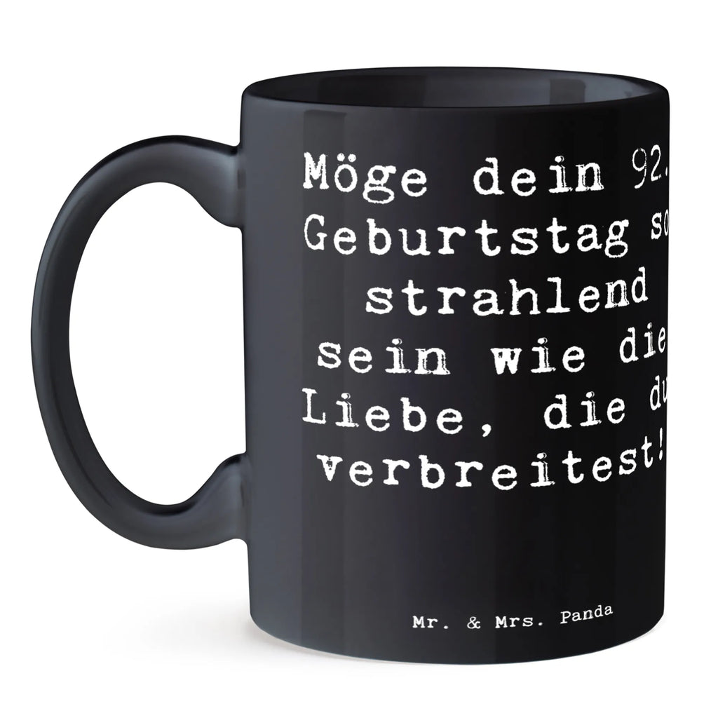 Tasse Spruch 92. Geburtstag Strahlen Kaffeetasse, Tasse mit Motiven, Tasse, Geschenktasse, Bürotasse, Keramiktasse, Teetasse, Tasse mit Zitaten, Porzellantasse, Geburtstag, Geburtstagsgeschenk, Geschenk