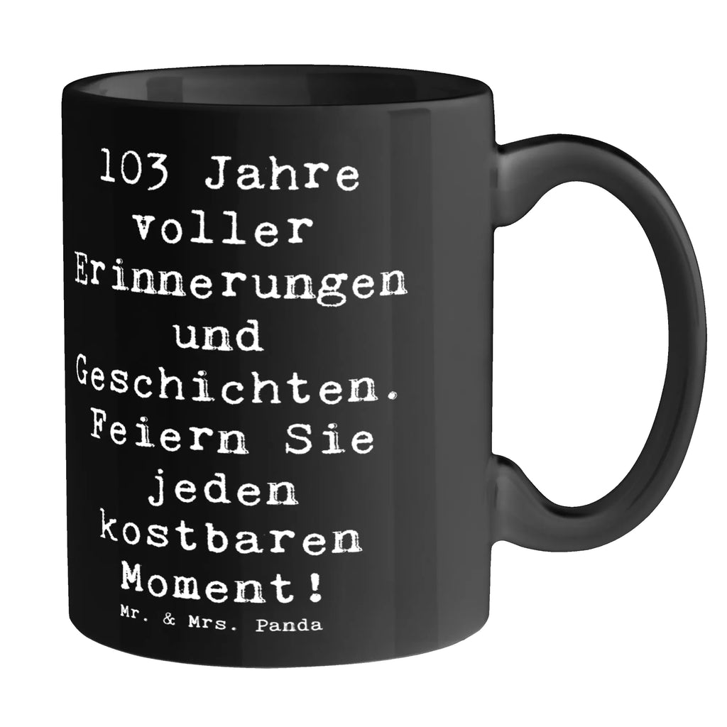 Tasse Spruch 103. Geburtstag Erinnerungen Tasse, Teetasse, Geschenktasse, Tasse mit Motiven, Kaffeetasse, Keramiktasse, Porzellantasse, Tasse mit Zitaten, Bürotasse, Geburtstag, Geburtstagsgeschenk, Geschenk