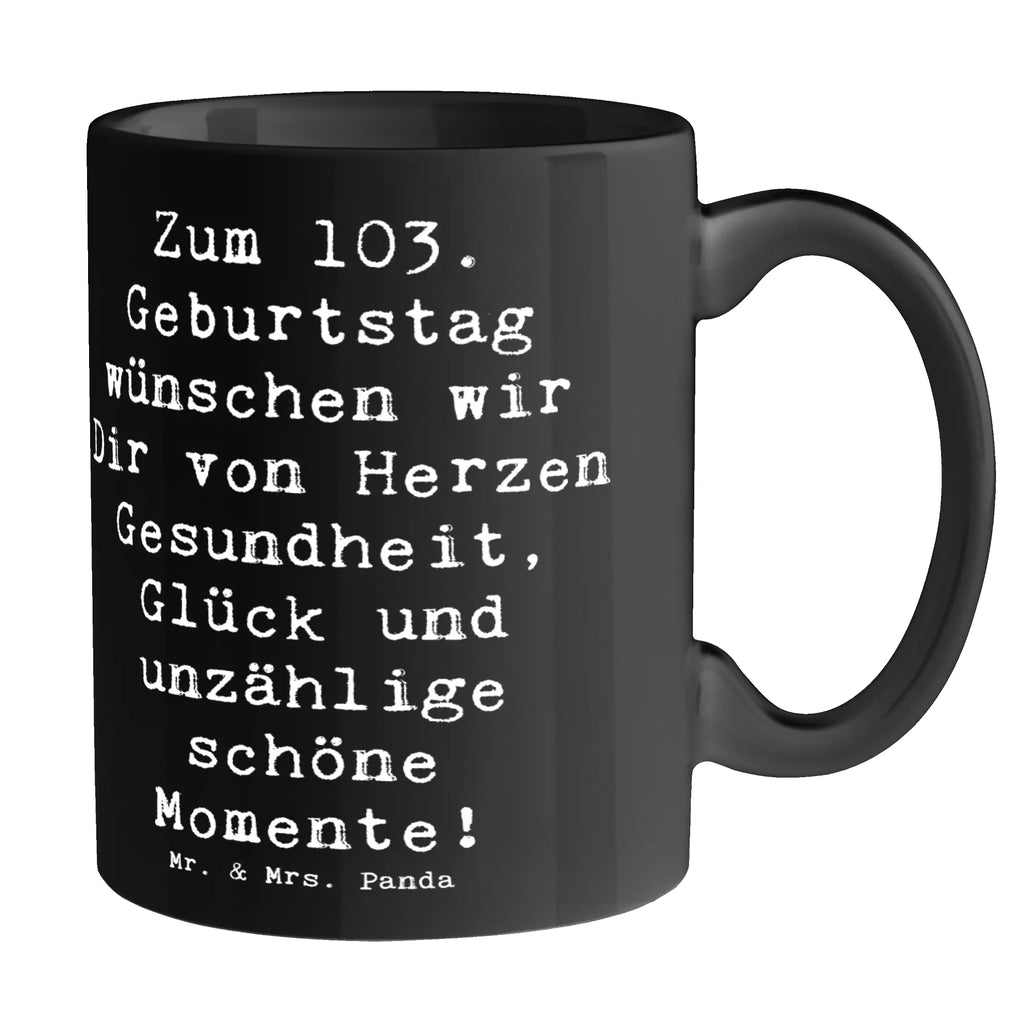 Tasse 103. Geburtstag Keramiktasse, Kaffeetasse, Tasse mit Zitaten, Teetasse, Geschenktasse, Tasse mit Motiven, Tasse, Porzellantasse, Bürotasse, Geburtstag, Geburtstagsgeschenk, Geschenk