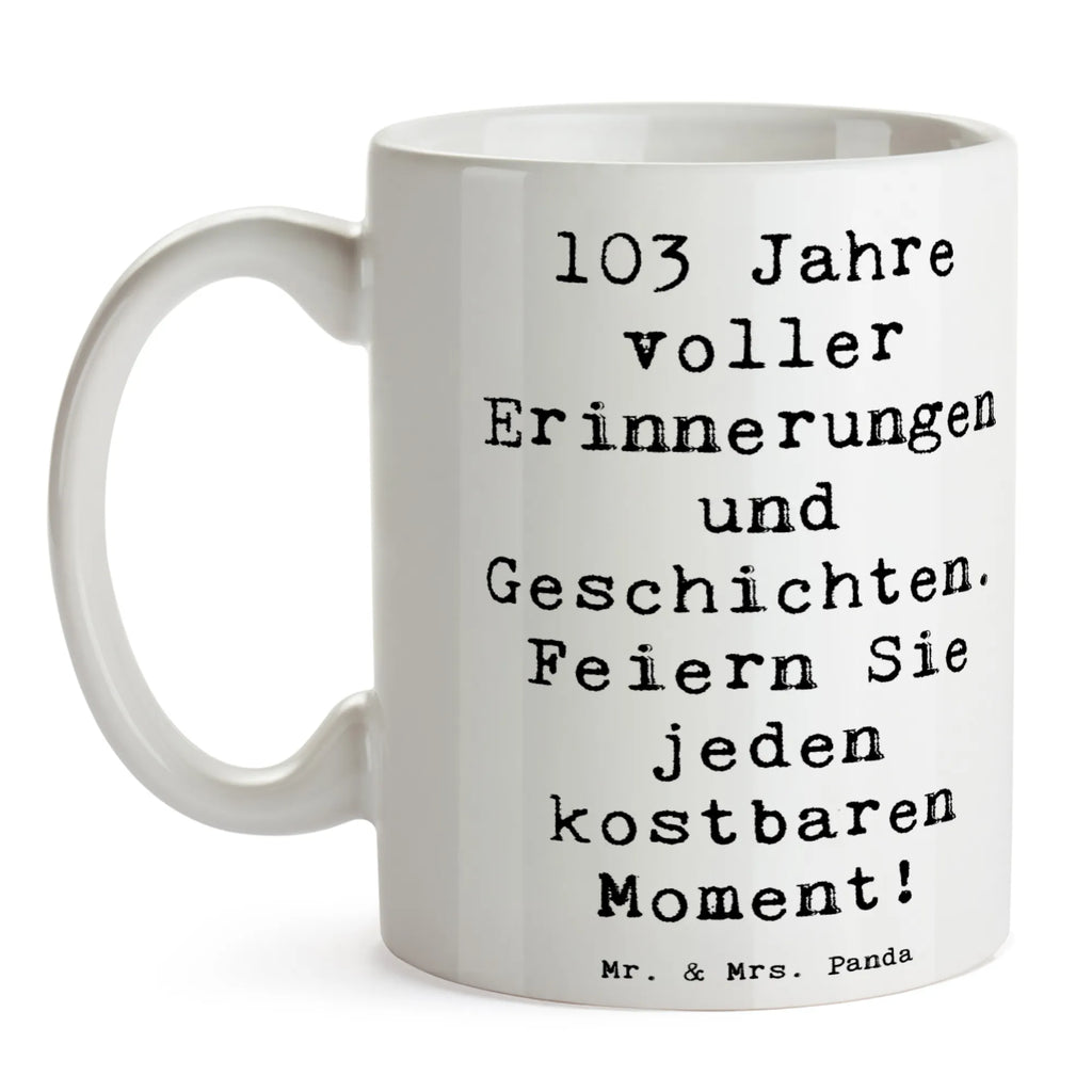 Tasse Spruch 103. Geburtstag Erinnerungen Tasse, Teetasse, Geschenktasse, Tasse mit Motiven, Kaffeetasse, Keramiktasse, Porzellantasse, Tasse mit Zitaten, Bürotasse, Geburtstag, Geburtstagsgeschenk, Geschenk