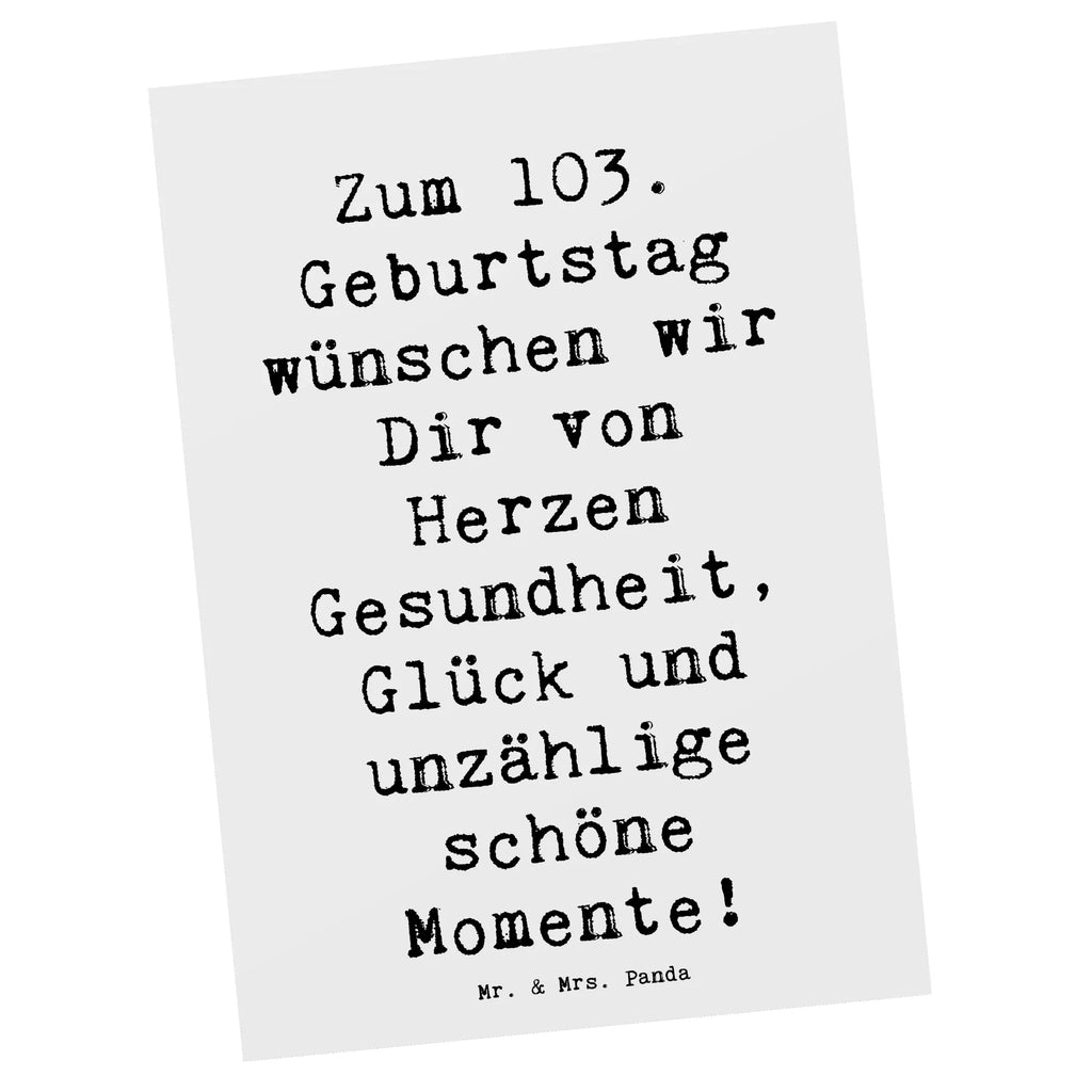 Postkarte Spruch 103. Geburtstag Postkarte, Geschenkkarte, Karte, Ansichtskarten, Grußkarte, Dankeskarte, Geburtstagskarte, Einladung, Einladungskarte, Ansichtskarte, Einladungskarten Geburtstag, Einladung Geburtstag, Geburtstag, Geburtstagsgeschenk, Geschenk