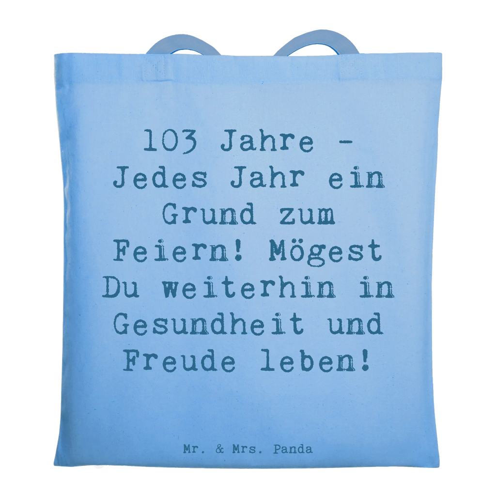 Tragetasche Spruch 103. Geburtstag Einkaufstüte, Schultertasche, Tragetasche, Beuteltasche, Stofftasche, Shopper, Strandtasche, Stoffbeutel, Umhängetasche, Jutebeutel, Jutetasche, Laptoptasche, Einkaufstasche, Beutel, Badetasche, Tasche, Geburtstag, Geburtstagsgeschenk, Geschenk