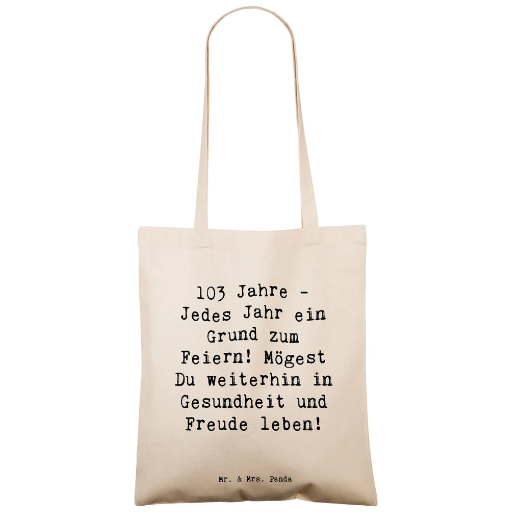 Tragetasche Spruch 103. Geburtstag Einkaufstüte, Schultertasche, Tragetasche, Beuteltasche, Stofftasche, Shopper, Strandtasche, Stoffbeutel, Umhängetasche, Jutebeutel, Jutetasche, Laptoptasche, Einkaufstasche, Beutel, Badetasche, Tasche, Geburtstag, Geburtstagsgeschenk, Geschenk