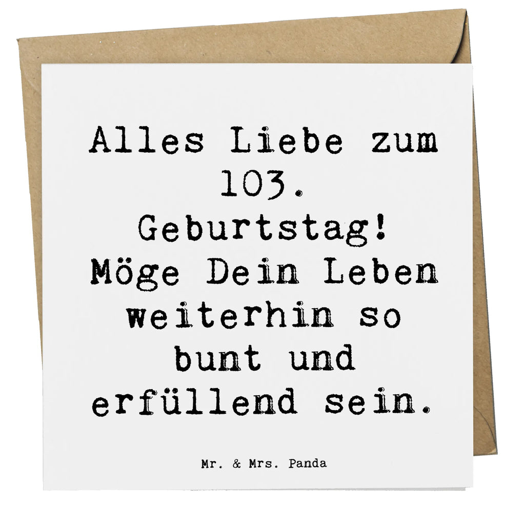 Deluxe Karte Spruch 103. Geburtstag Hochwertige Grußkarte, Klappkarte, Karte, Glückwunschkarte, Hochwertige Klappkarte, Einladungskarte, Hochzeitskarte, Geburtstagskarte, Grußkarte, Geburtstag, Geburtstagsgeschenk, Geschenk