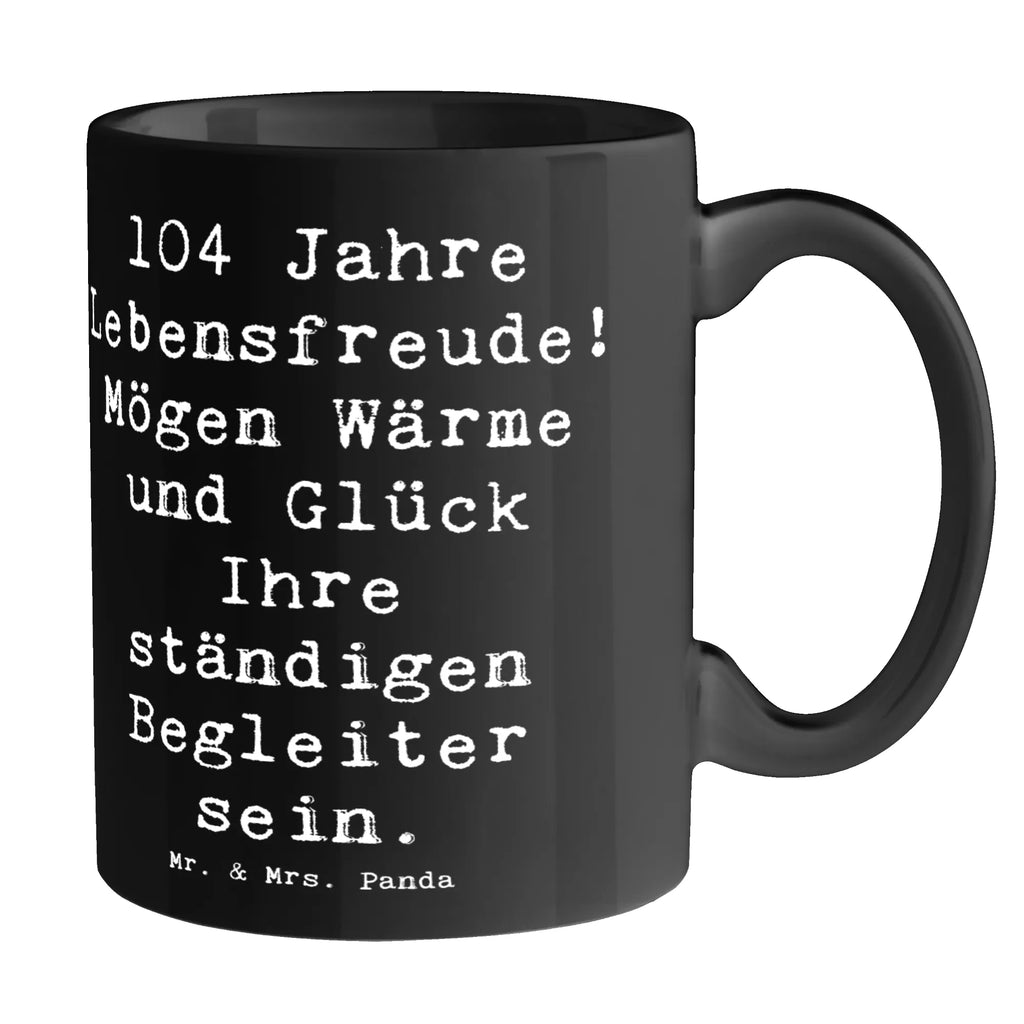 Tasse Spruch 104. Geburtstag Lebensfreude Bürotasse, Tasse mit Zitaten, Tasse mit Motiven, Porzellantasse, Geschenktasse, Keramiktasse, Kaffeetasse, Tasse, Teetasse, Geburtstag, Geburtstagsgeschenk, Geschenk