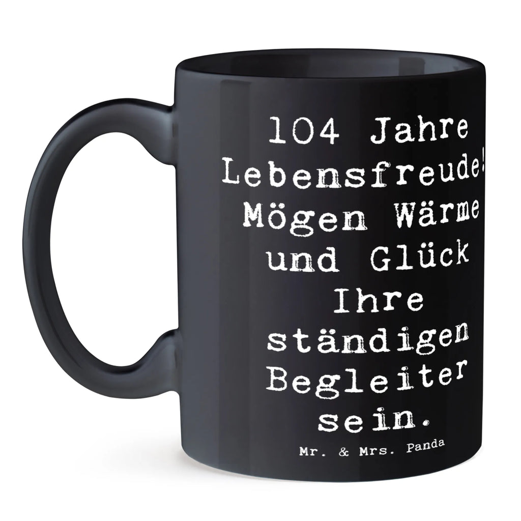 Tasse Spruch 104. Geburtstag Lebensfreude Bürotasse, Tasse mit Zitaten, Tasse mit Motiven, Porzellantasse, Geschenktasse, Keramiktasse, Kaffeetasse, Tasse, Teetasse, Geburtstag, Geburtstagsgeschenk, Geschenk