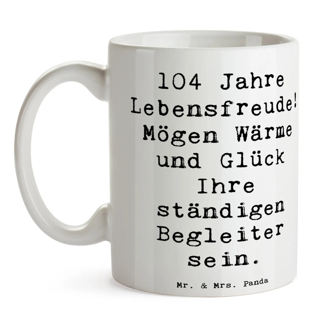 Tasse Spruch 104. Geburtstag Lebensfreude Bürotasse, Tasse mit Zitaten, Tasse mit Motiven, Porzellantasse, Geschenktasse, Keramiktasse, Kaffeetasse, Tasse, Teetasse, Geburtstag, Geburtstagsgeschenk, Geschenk