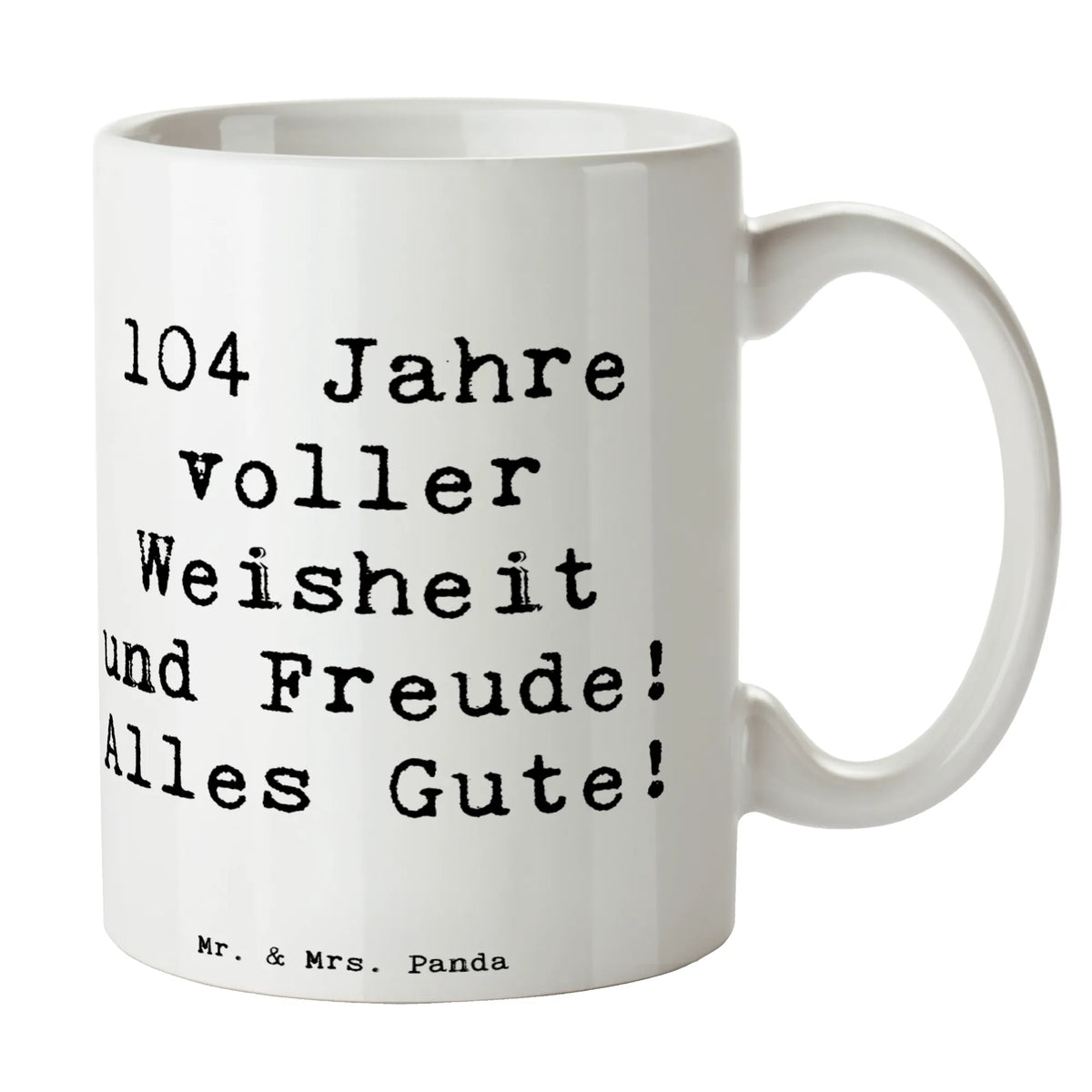 Tasse Spruch 104. Geburtstag