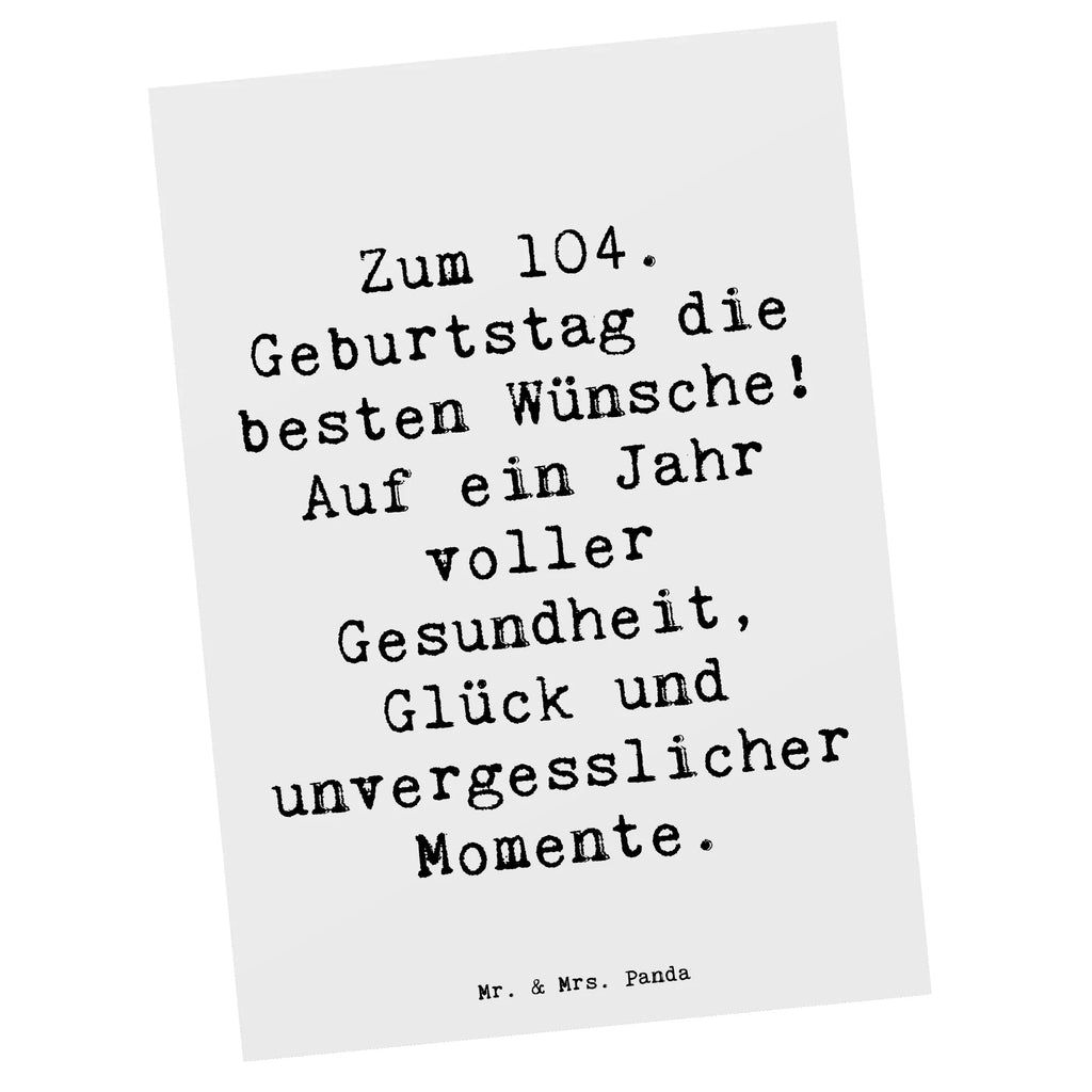 Postkarte Spruch 104. Geburtstag Glückwünsche Postkarte, Ansichtskarte, Einladung Geburtstag, Einladung, Geschenkkarte, Ansichtskarten, Karte, Einladungskarte, Einladungskarten Geburtstag, Geburtstagskarte, Grußkarte, Dankeskarte, Geburtstag, Geburtstagsgeschenk, Geschenk