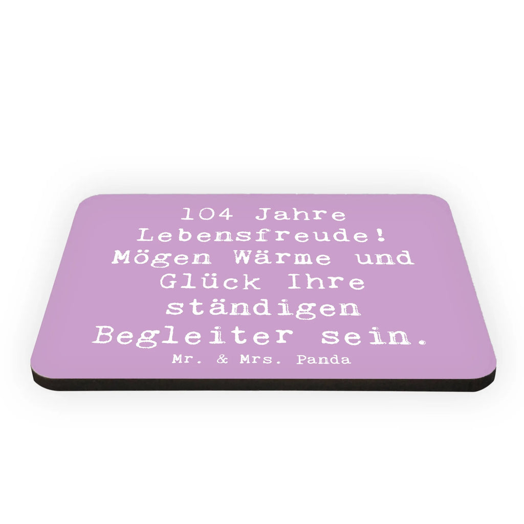 Magnet Saying 104 Jahre Lebensfreude! Mögen Wärme und Glück Ihre ständigen Begleiter sein. Notiz Magnet, Souvenir Magnet, Kühlschrankmagnet, Whiteboard Magnet, Dekomagnet, Motivmagnete, Pinnwandmagnet, Kühlschrank Dekoration, Geburtstag, Geburtstagsgeschenk, Geschenk