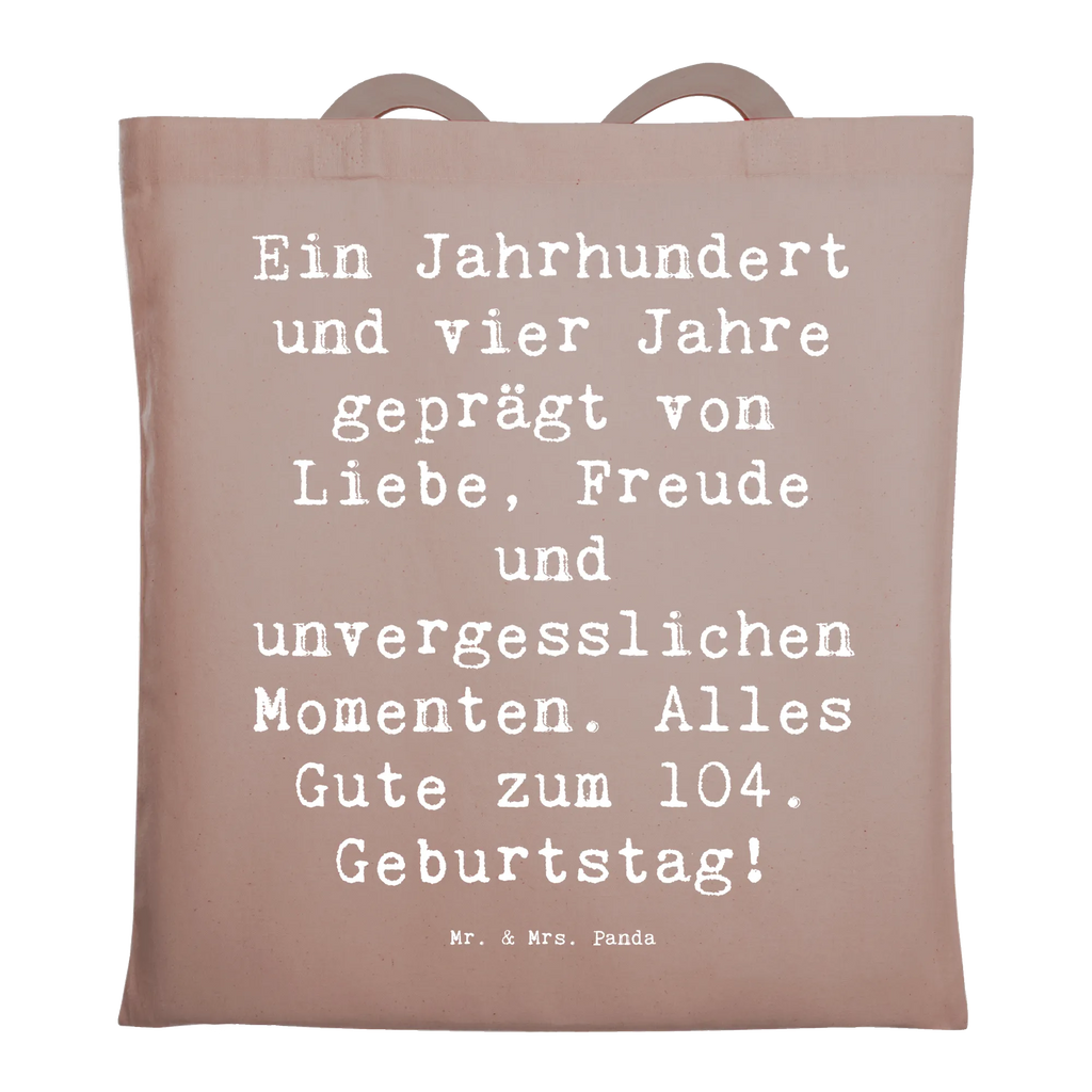 Tragetasche Spruch 104. Geburtstag Beuteltasche, Beutel, Einkaufstasche, Jutebeutel, Stoffbeutel, Tasche, Shopper, Umhängetasche, Strandtasche, Schultertasche, Stofftasche, Tragetasche, Badetasche, Jutetasche, Einkaufstüte, Laptoptasche, Geburtstag, Geburtstagsgeschenk, Geschenk