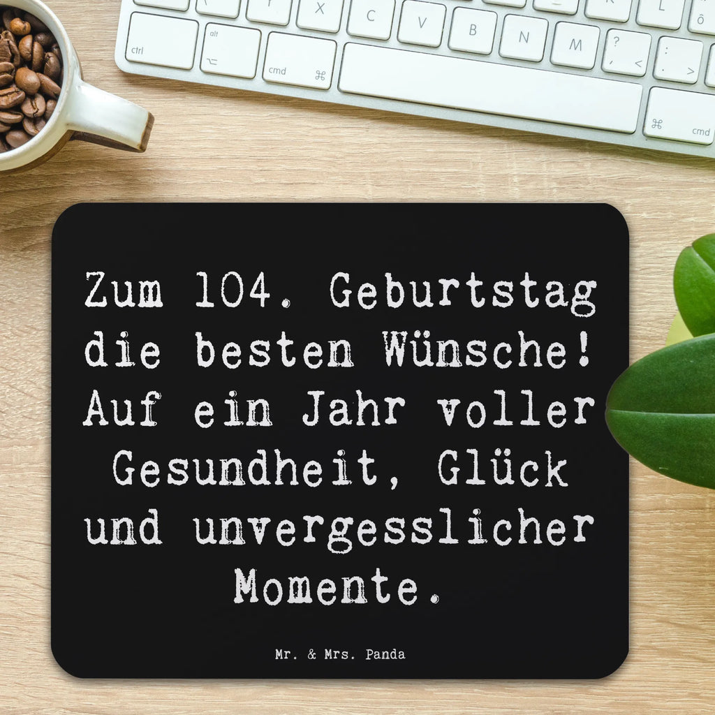 Mauspad Spruch 104. Geburtstag Glückwünsche Einzigartiges Mauspad, Arbeitszimmer, Büroausstattung, PC Zubehör, Designer Mauspad, Mauspad, Mausunterlage, Computer zubehör, Mousepad, Mauspad Büro, Geburtstag, Geburtstagsgeschenk, Geschenk