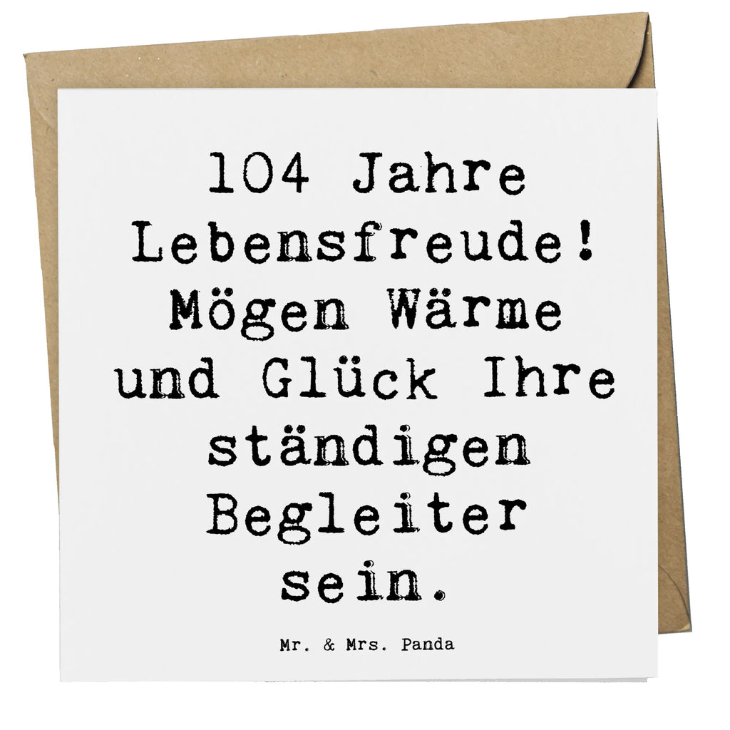 Deluxe Card Saying 104 Jahre Lebensfreude! Mögen Wärme und Glück Ihre ständigen Begleiter sein. Klappkarte, Einladungskarte, Hochwertige Grußkarte, Karte, Hochwertige Klappkarte, Geburtstagskarte, Grußkarte, Hochzeitskarte, Glückwunschkarte, Geburtstag, Geburtstagsgeschenk, Geschenk