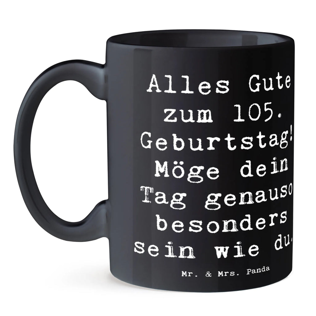 Tasse Spruch 105. Geburtstag Tasse mit Motiven, Tasse, Tasse mit Zitaten, Bürotasse, Keramiktasse, Teetasse, Kaffeetasse, Porzellantasse, Geschenktasse, Geburtstag, Geburtstagsgeschenk, Geschenk