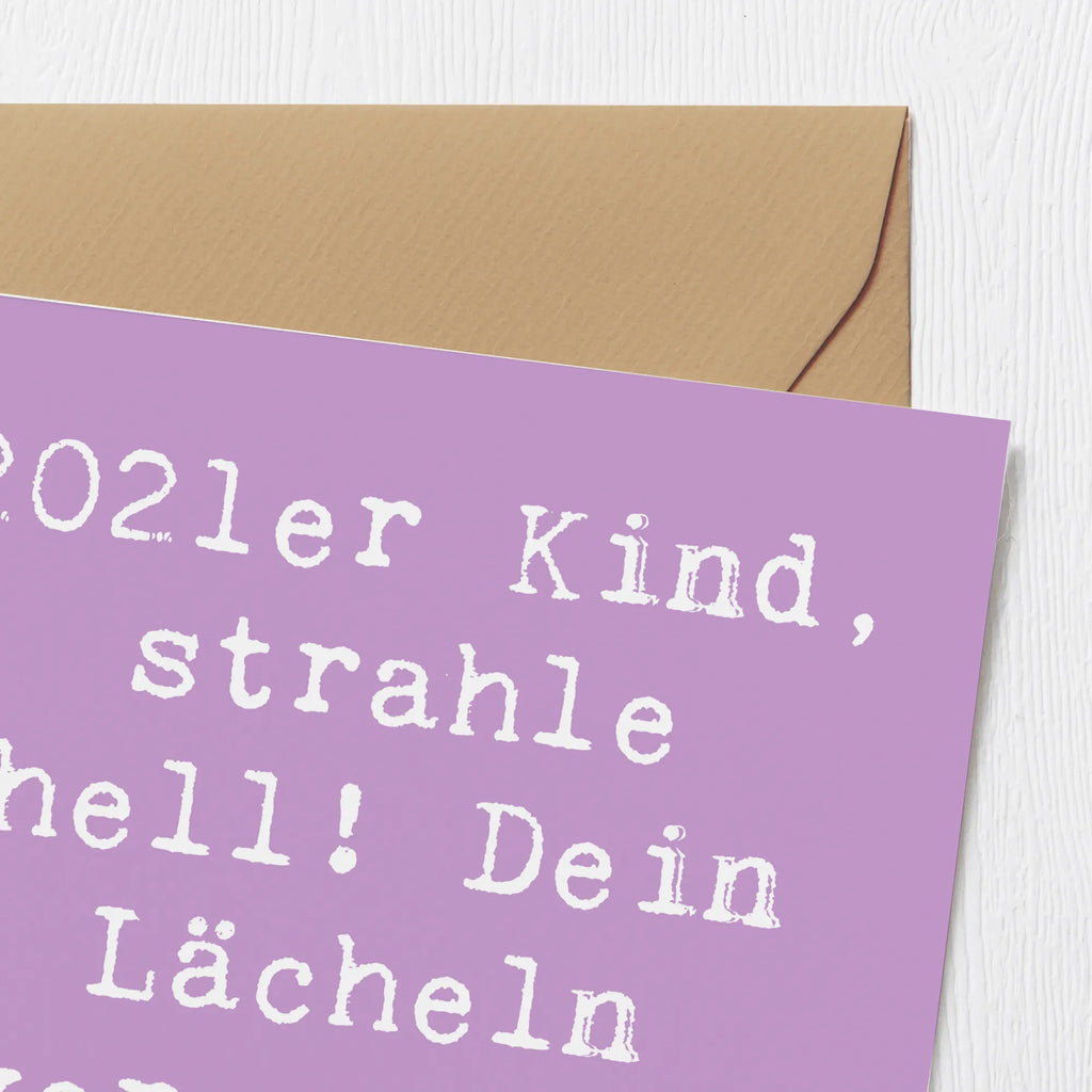 Deluxe Card Saying 2021er Kind, strahle hell! Dein Lächeln verzaubert die Welt. Karte, Grußkarte, Klappkarte, Einladungskarte, Glückwunschkarte, Hochzeitskarte, Geburtstagskarte, Hochwertige Grußkarte, Hochwertige Klappkarte, Geburtstag, Geburtstagsgeschenk, Geschenk