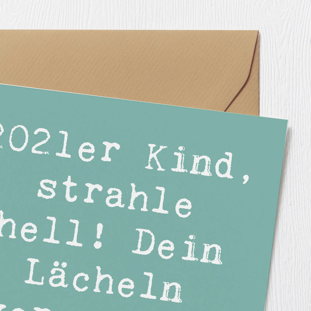 Deluxe Card Saying 2021er Kind, strahle hell! Dein Lächeln verzaubert die Welt. Karte, Grußkarte, Klappkarte, Einladungskarte, Glückwunschkarte, Hochzeitskarte, Geburtstagskarte, Hochwertige Grußkarte, Hochwertige Klappkarte, Geburtstag, Geburtstagsgeschenk, Geschenk