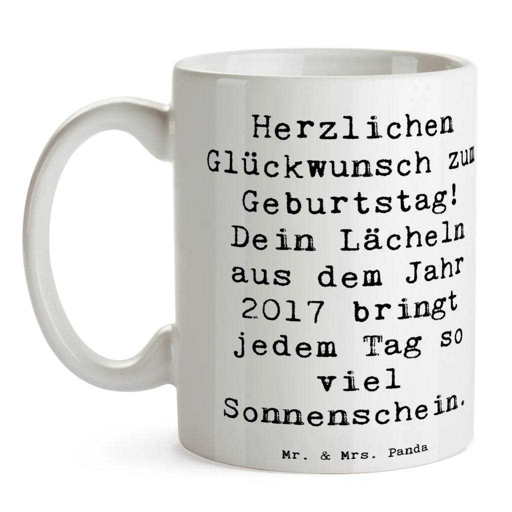 Tasse Spruch 2017 Geburtstag Lächeln Keramiktasse, Tasse mit Motiven, Kaffeetasse, Tasse, Tasse mit Zitaten, Porzellantasse, Bürotasse, Teetasse, Geschenktasse, Geburtstag, Geburtstagsgeschenk, Geschenk
