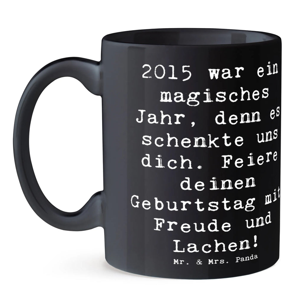 Tasse Spruch 2015 Geburtstag Tasse mit Zitaten, Tasse mit Motiven, Geschenktasse, Kaffeetasse, Teetasse, Porzellantasse, Keramiktasse, Tasse, Bürotasse, Geburtstag, Geburtstagsgeschenk, Geschenk