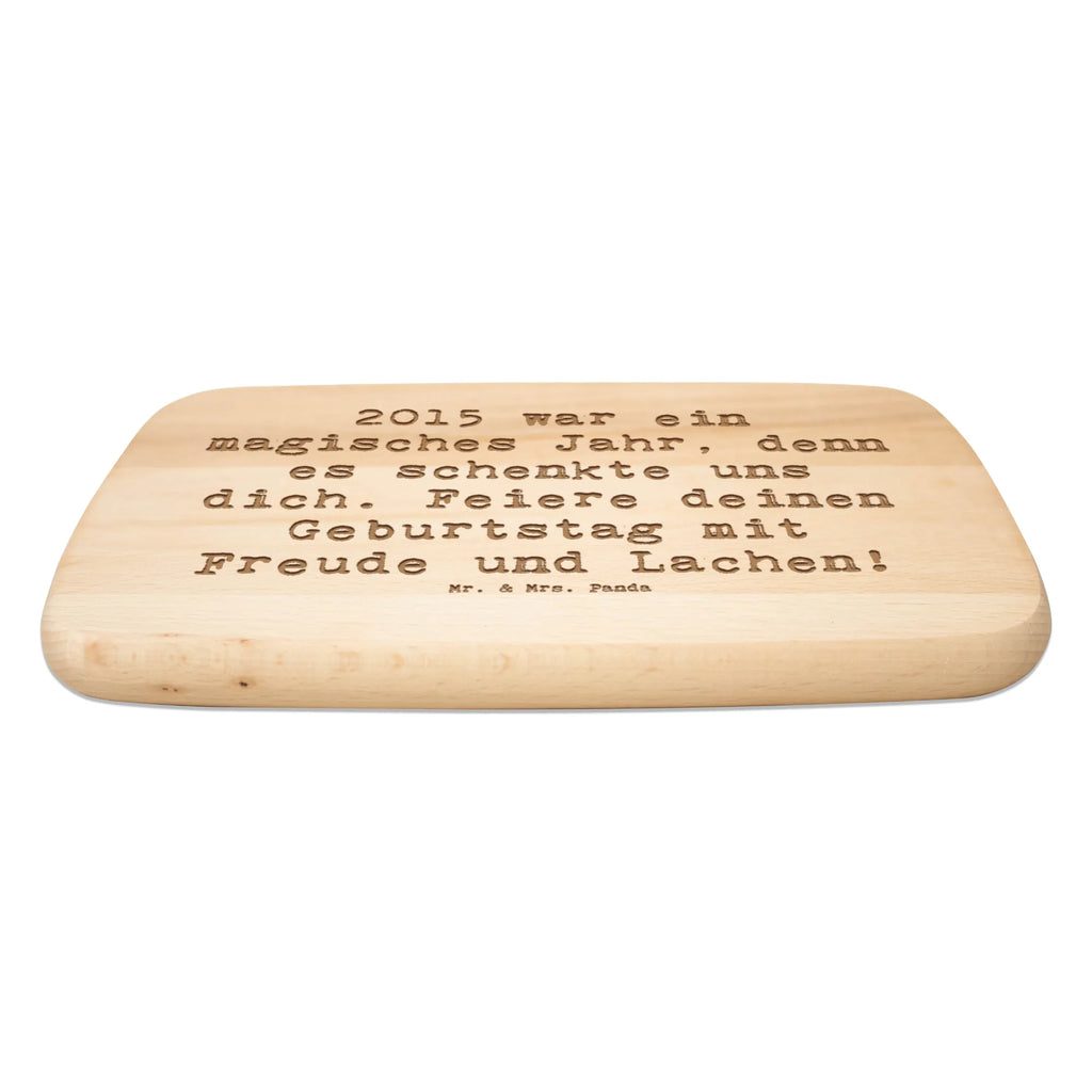 Śniadaniowa deska Przysłowie 2015 war ein magisches Jahr, denn es schenkte uns dich. Feiere deinen Geburtstag mit Freude und Lachen! Urodziny, prezent urodzinowy, prezent