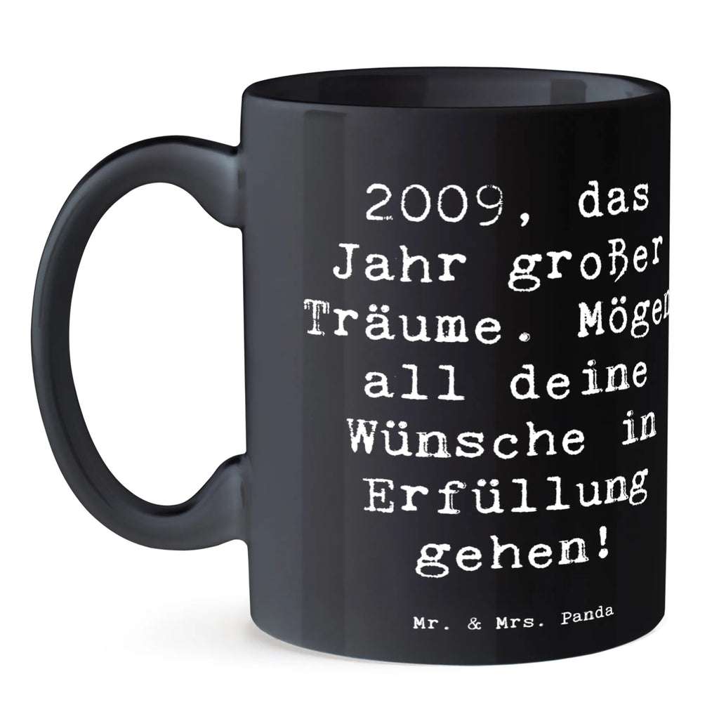 Tasse Spruch 2009 Geburtstag Henkelbecher, Teetasse, Keramikbecher, Pott, Dekotasse, Bürobecher, tasse für büro, Trinktasse, heißgetränkebecher, Kaffeepott, statement tasse, Bedruckte Tasse, Sprüchetasse, Designtasse, design tasse, Teebecher, haferl, Trinkbecher, Mug, Tasse mit Spruch, kaffeebecher keramik, kaffeetasse bedruckt, Geschenktasse, Tasse, Bürotasse, Kakaotasse, Henkeltasse, Becher, Frühstücksbecher, tasse für kaffee, kaffeetasse keramik, Coffee Mug, Kaffeetasse, schöne tasse, hochwertige tasse, Frühstückstasse, kaffeebecher bedruckt, Kaffeebecher, Motivtasse, milchkaffeetasse, Keramiktasse, Tasse mit Motiv, Teepott, Geschenk, Geburtstag, Geburtstagsgeschenk
