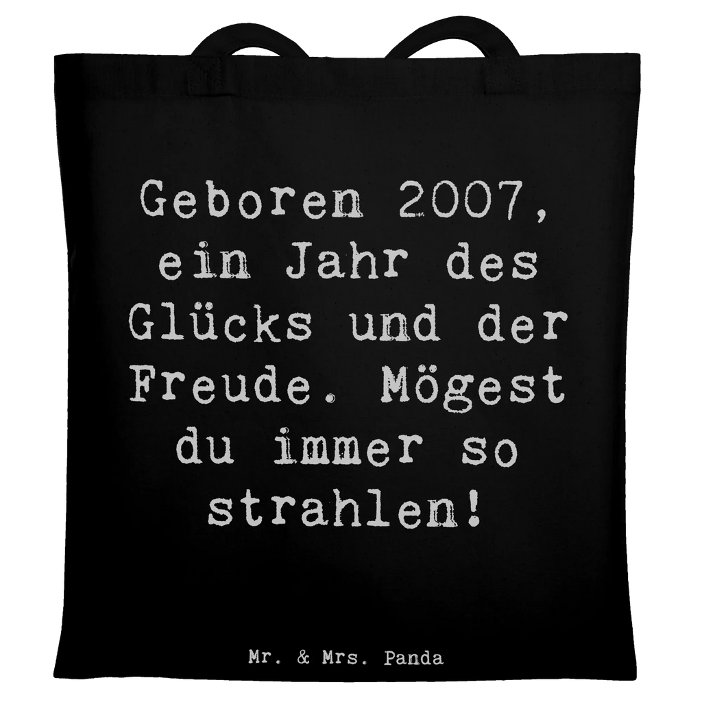 Tote bag Saying Geboren 2007, ein Jahr des Glücks und der Freude. Mögest du immer so strahlen! Stofftasche, Stoffbeutel, Umhängetasche, Schultertasche, Badetasche, Einkaufstasche, Shopper, Einkaufstüte, Beuteltasche, Strandtasche, Beutel, Laptoptasche, Jutebeutel, Tasche, Tragetasche, Jutetasche, Geburtstag, Geburtstagsgeschenk, Geschenk