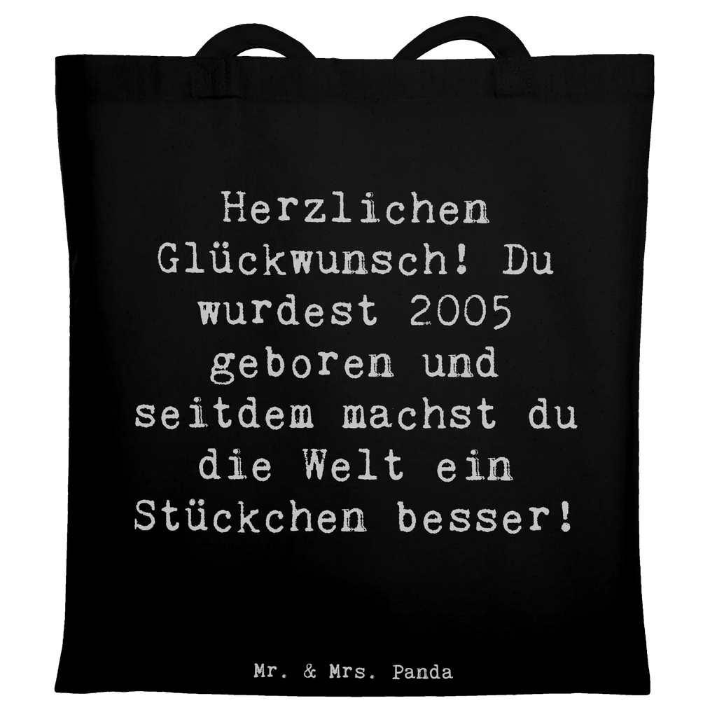 Tote bag Saying Herzlichen Glückwunsch! Du wurdest 2005 geboren und seitdem machst du die Welt ein Stückchen besser! Beuteltasche, Beutel, Einkaufstasche, Jutebeutel, Stoffbeutel, Tasche, Shopper, Umhängetasche, Strandtasche, Schultertasche, Stofftasche, Tragetasche, Badetasche, Jutetasche, Einkaufstüte, Laptoptasche, Geburtstag, Geburtstagsgeschenk, Geschenk