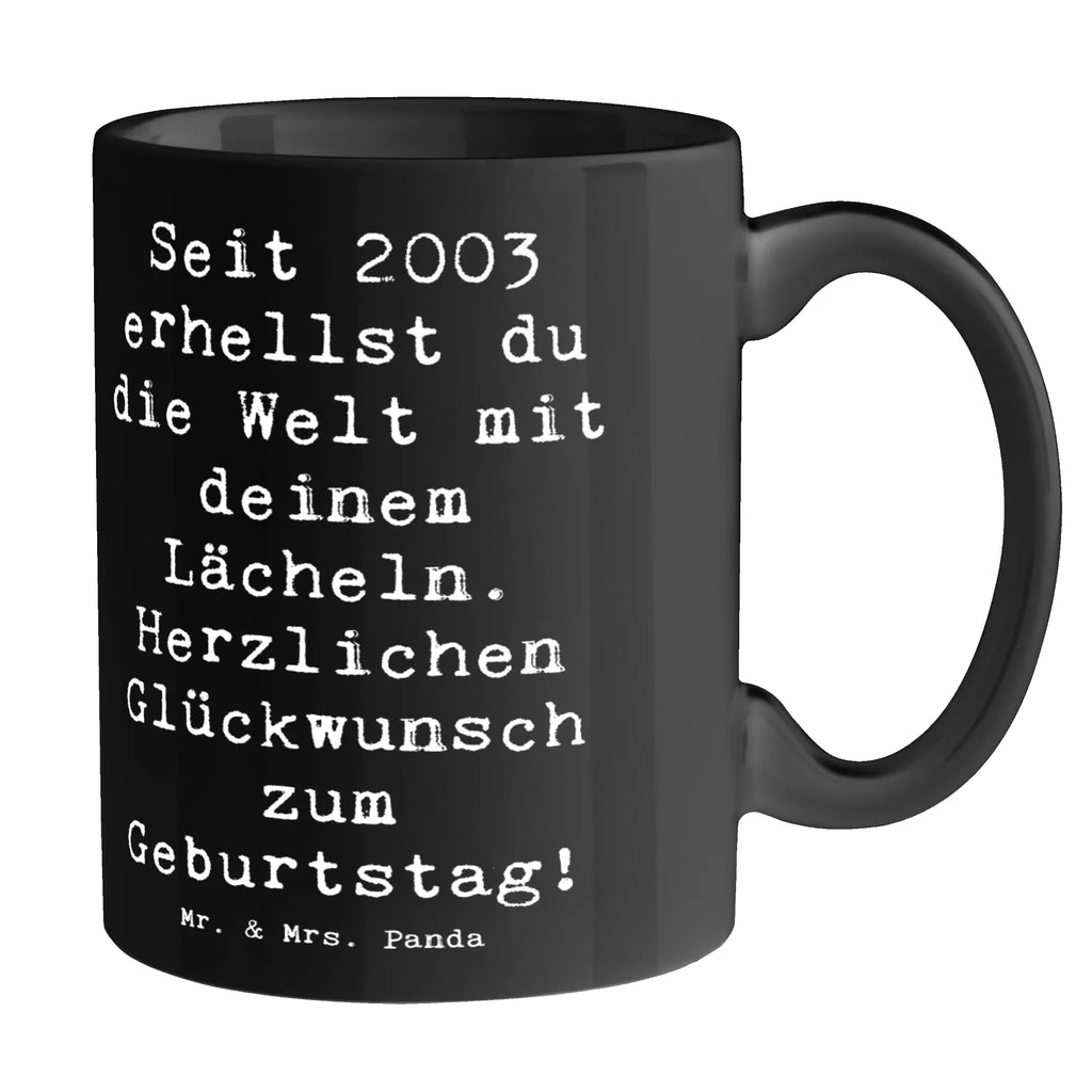 Tasse Spruch 2003 Geburtstag Keramiktasse, Porzellantasse, Bürotasse, Teetasse, Tasse mit Zitaten, Tasse, Tasse mit Motiven, Geschenktasse, Kaffeetasse, Geburtstag, Geburtstagsgeschenk, Geschenk