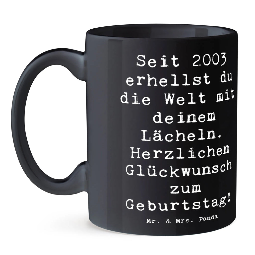 Tasse Spruch 2003 Geburtstag Keramiktasse, Porzellantasse, Bürotasse, Teetasse, Tasse mit Zitaten, Tasse, Tasse mit Motiven, Geschenktasse, Kaffeetasse, Geburtstag, Geburtstagsgeschenk, Geschenk