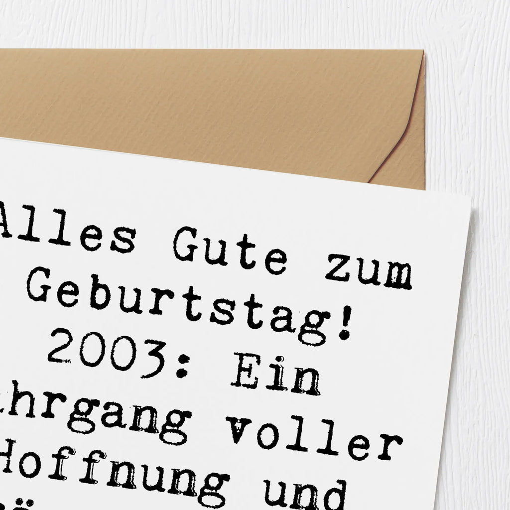 Deluxe Karte Spruch 2003 Geburtstag Karte, Grußkarte, Klappkarte, Einladungskarte, Glückwunschkarte, Hochzeitskarte, Geburtstagskarte, Hochwertige Grußkarte, Hochwertige Klappkarte, Geburtstag, Geburtstagsgeschenk, Geschenk